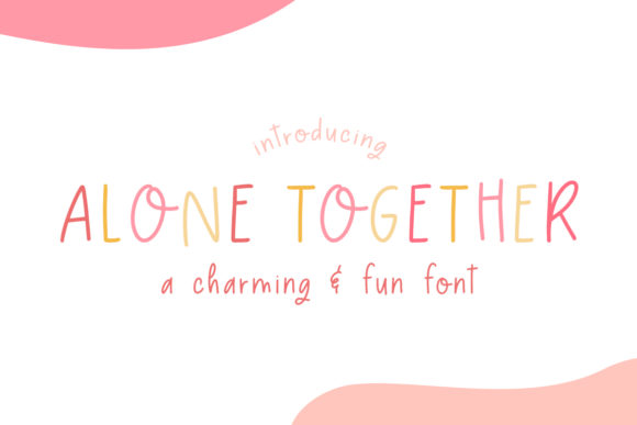 Alone Together: The Font That Elevates Your Brand