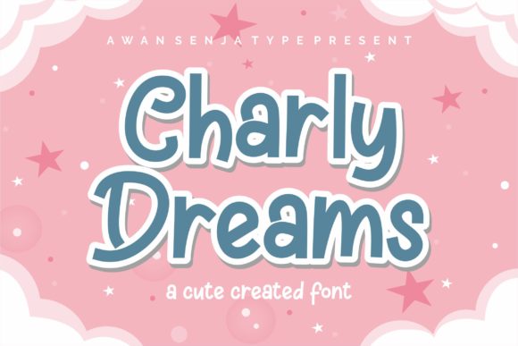 Charly Dreams: A Display Font That Brings Your Creative Ideas to Life